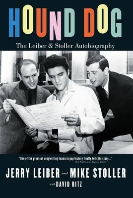 Hound Dog: The Leiber and Stoller Autobiography - David Ritz, Jerry Leiber