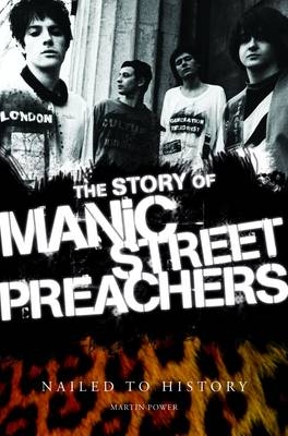Nailed to History: The Story of Manic Street Preachers