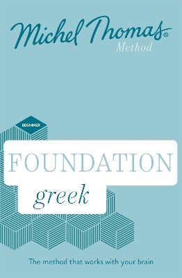 Foundation Greek New Edition (Learn Greek with the Michel Thomas Method) - Michel Thomas, Hara Garoufalia-Middle, Howard Middle