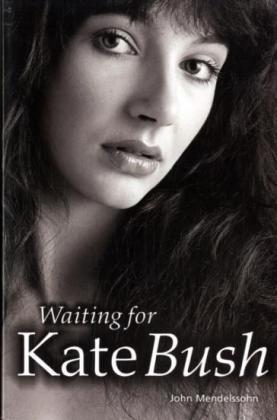 Waiting For Kate Bush - John Mendelssohn