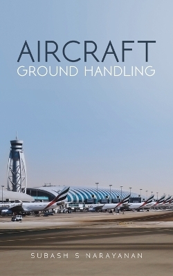 Aircraft Ground Handling - Subash S Narayanan
