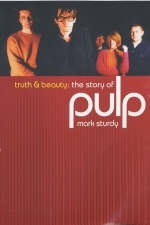 Truth And Beauty: The Story Of Pulp