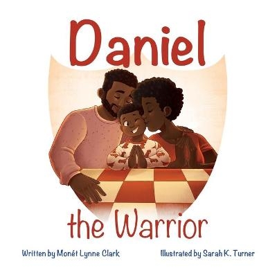Daniel the Warrior - Mon&eacute;t L Clark