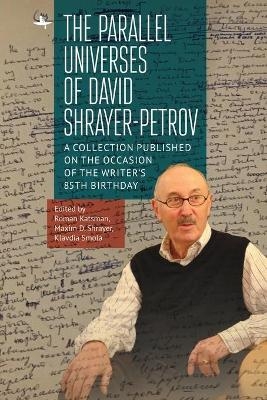 The Parallel Universes of David Shrayer-Petrov - 
