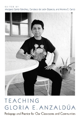 Teaching Gloria E. Anzald&uacute;a - 