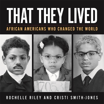 That They Lived - Rochelle Riley, Cristi Smith-Jones