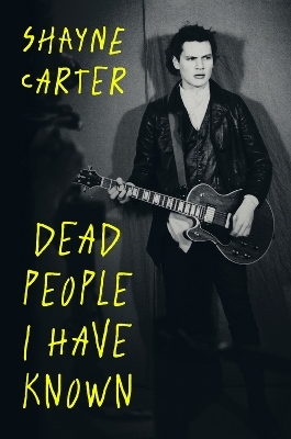 Dead People I Have Known - Shayne Carter