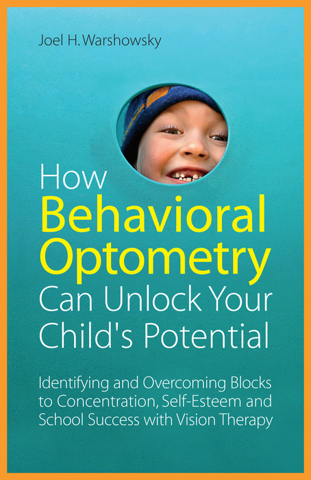 How Behavioral Optometry Can Unlock Your Child's Potential - Joel H. Warshowsky