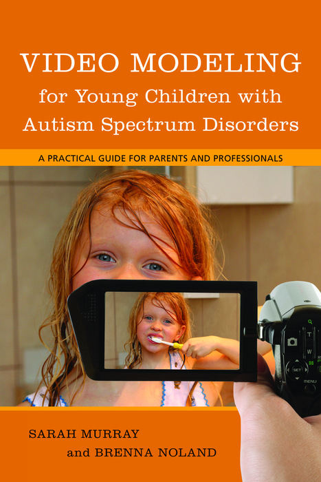 Video Modeling for Young Children with Autism Spectrum Disorders - Brenna Noland, Sarah Murray