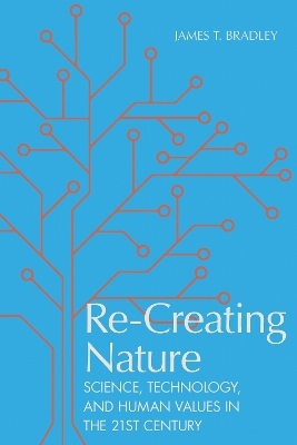Re-Creating Nature - James T. Bradley