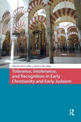 Tolerance, Intolerance, and Recognition in Early Christianity and Early Judaism - 