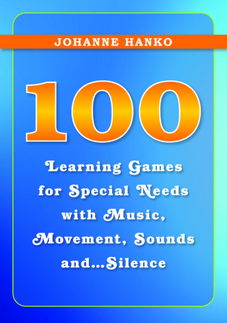100 Learning Games for Special Needs with Music, Movement, Sounds and...Silence