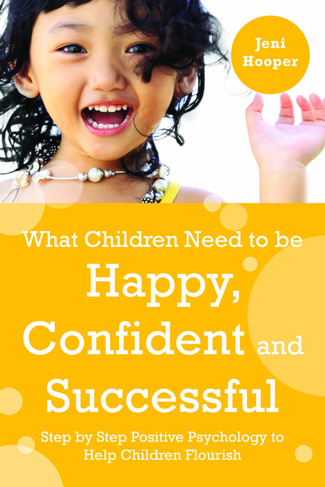 What Children Need to Be Happy, Confident and Successful - Jeni Hooper