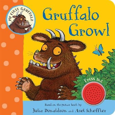 My First Gruffalo: Gruffalo Growl - Julia Donaldson