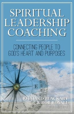 Spiritual Leadership Coaching - Richard Blackaby, Bob Royall