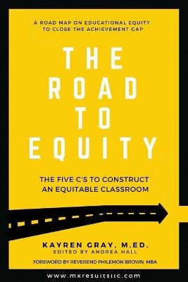 The Road To Equity - Kayren Gray