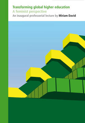 Transforming global higher education -  Miriam David