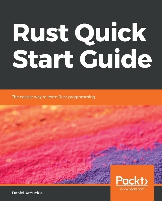Rust Quick Start Guide - Daniel Arbuckle