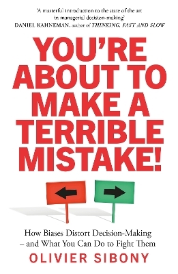 You're About to Make a Terrible Mistake! - Olivier Sibony
