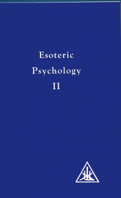 Esoteric Psychology Vol II -  Alice A. Bailey
