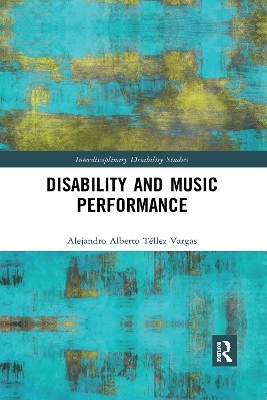 Disability and Music Performance - Alejandro Alberto T&eacute;llez Vargas