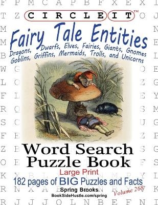 Circle It, Fairy Tale Entities, Word Search, Puzzle Book -  Lowry Global Media LLC, Spring Brooks, Mark Schumacher