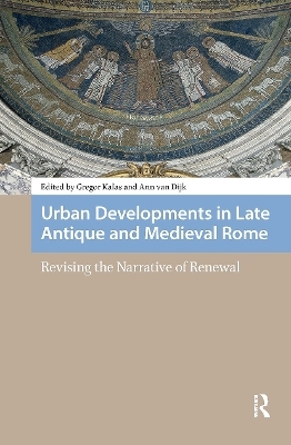 Urban Developments in Late Antique and Medieval Rome - 