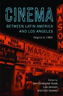 Cinema Between Latin America and Los Angeles - 