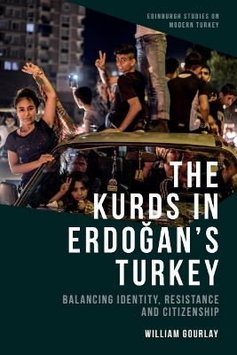 The Kurds in Erdoğan&rsquo;s Turkey - William Gourlay