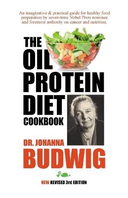 Oil-Protein Diet Cookbook -  Dr Johanna Budwig