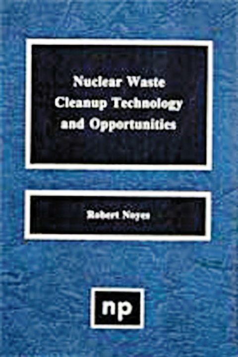 Nuclear Waste Cleanup Technologies and Opportunities -  Robert Noyes
