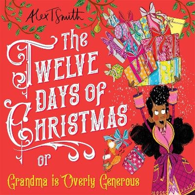 The Twelve Days of Christmas - Alex T Smith, Alex T. Smith