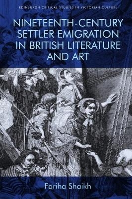 Nineteenth-Century Settler Emigration in British Literature and Art - Fariha Shaikh