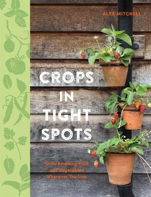 Crops in Tight Spots - Alex Mitchell