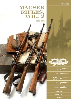 Mauser Rifles, Vol. 2: 1918&ndash;1945 - Luc Guillou