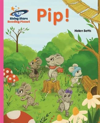 Reading Planet - Pip! - Pink A: Galaxy - Helen Betts