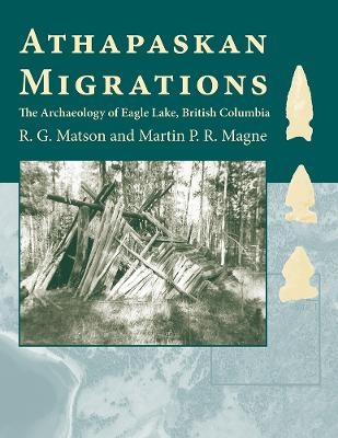 Athapaskan Migrations - R.G. Matson, Martin P.R. Magne