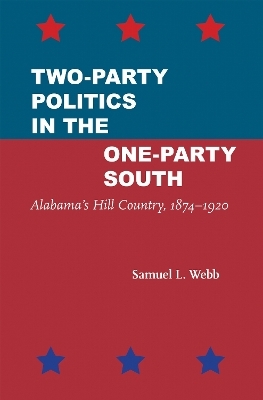 Two-Party Politics in the One-Party South - Samuel L. Webb