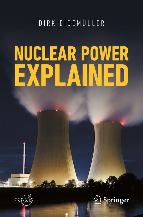 Nuclear Power Explained - Dirk Eidem&uuml;ller