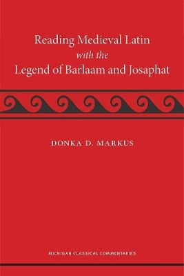 Reading Medieval Latin with the Legend of Barlaam and Josaphat