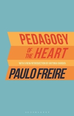 Pedagogy of the Heart - Paulo Freire