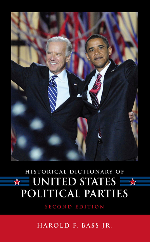Historical Dictionary of United States Political Parties -  Harold F. Bass Jr.