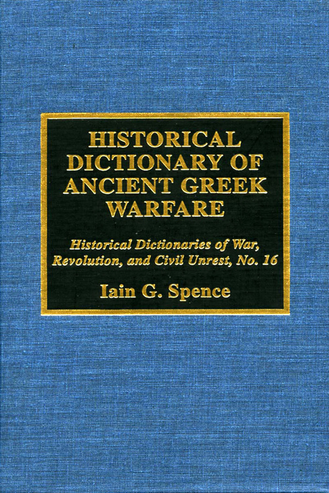 Historical Dictionary of Ancient Greek Warfare -  Iain Spence