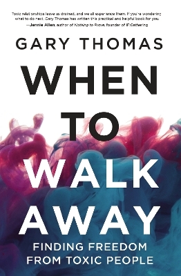 When to Walk Away - Gary Thomas