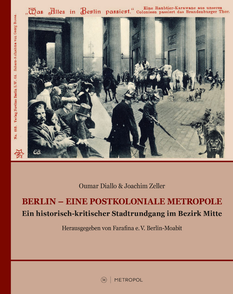 Berlin &ndash; Eine postkoloniale Metropole - Oumar Diallo, Joachim Zeller