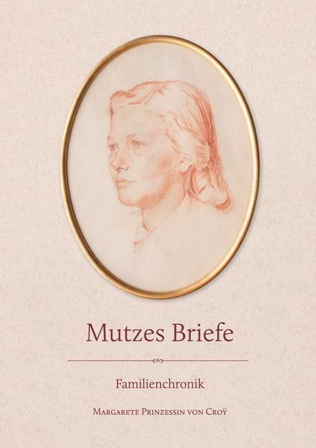 Mutzes Briefe - Margarete Prinzessin von Cro&yuml;