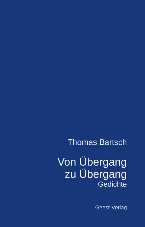 Von &Uuml;bergang zu &Uuml;bergang - Thomas Bartsch