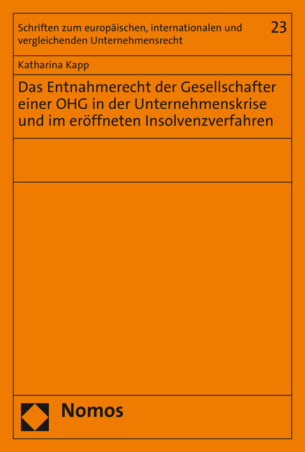 Das Entnahmerecht der Gesellschafter einer OHG in der Unternehmenskrise und im er&ouml;ffneten Insolvenzverfahren - Katharina Kapp