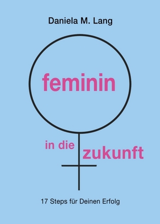 feminin in die zukunft