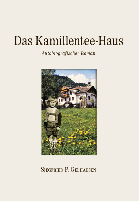Das Kamillentee-Haus - Siegfried Paul Gelhausen
